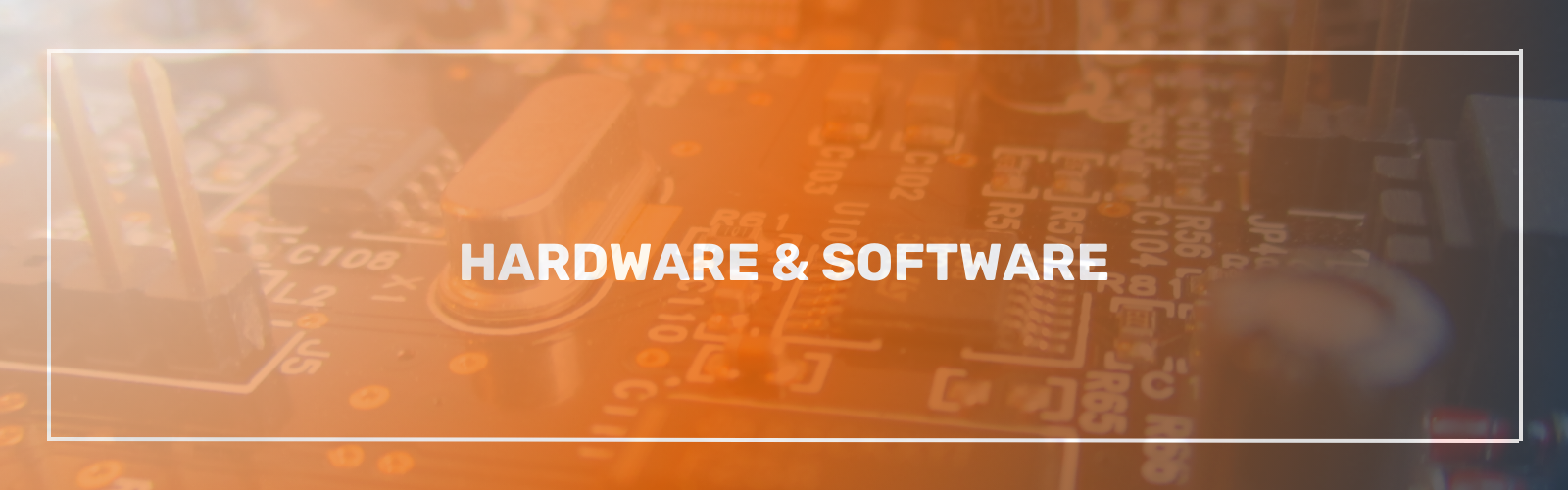 Hardware & Software